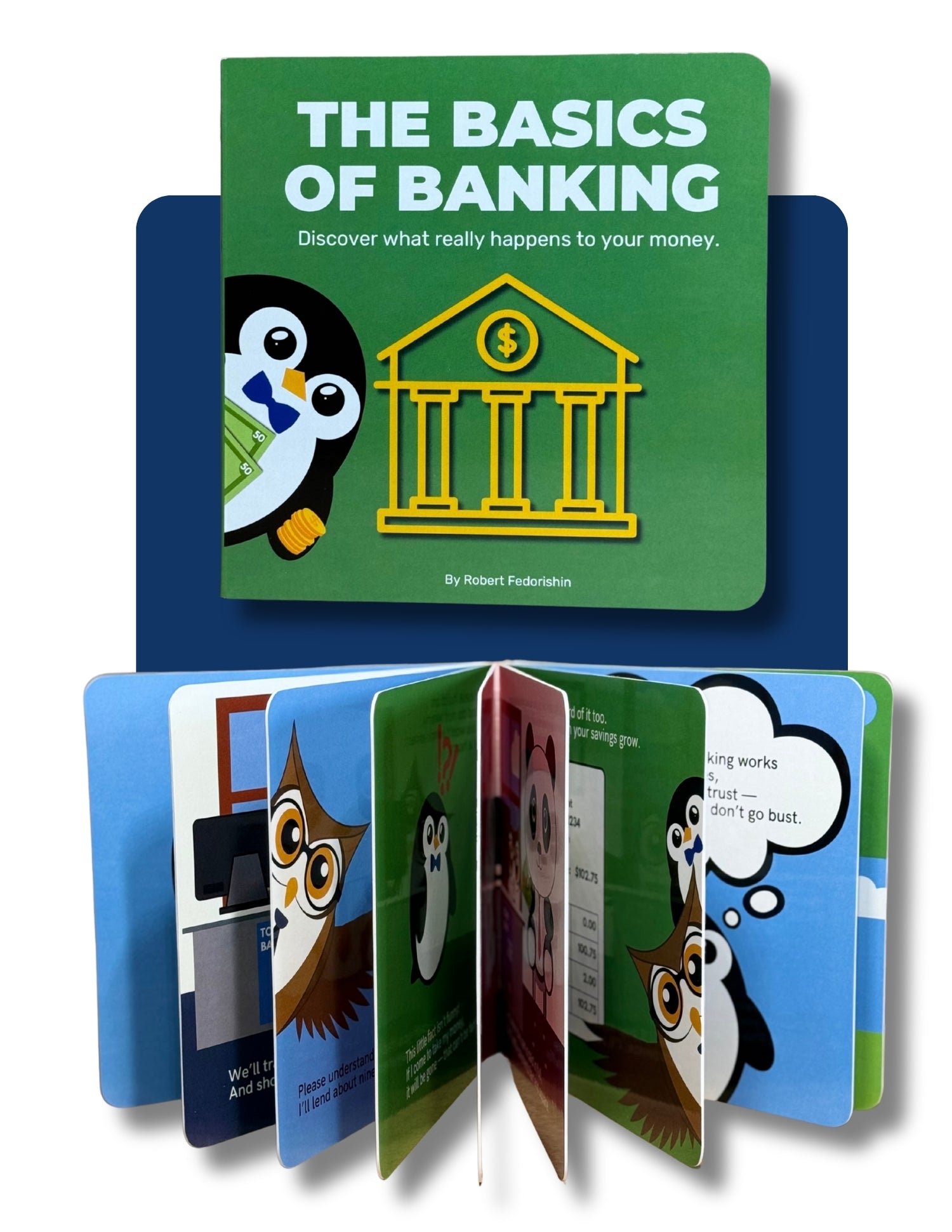 Front cover of a children’s board book about money with a cartoon penguin holding cash and coins on a green background with a gold banking symbol. Below is the same book with the pages fanned out showing cartoonish characters and bright colors to keep kids engaged while they learn about how money works.